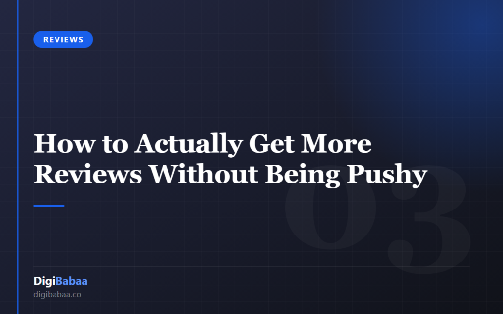How to Actually Get More Reviews Without Being Pushy