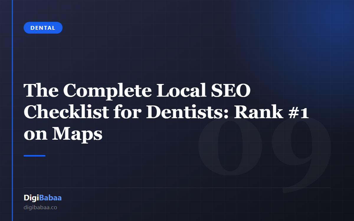 The Complete Local SEO Checklist for Dentists: Show Up More on Google Maps