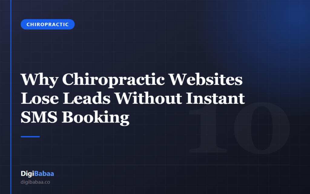 Why Chiropractic Websites Lose Leads Without Instant SMS Booking